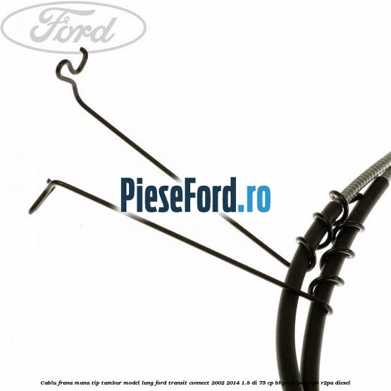 Cablu frana mana tip tambur model lung Ford Transit Connect 2002-2014 1.8 Di 75 cp BHPA, P7PA, P7PB, R2PA diesel