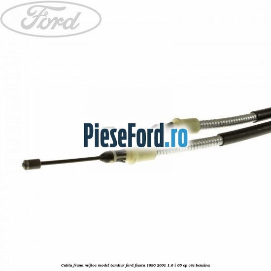 Cablu frana mijloc model tambur Ford Fiesta 1996-2001 1.0 i 65 cp C4E benzina