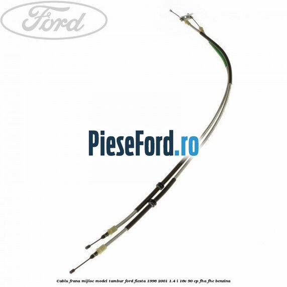 Cablu frana mijloc model tambur Ford Fiesta 1996-2001 1.4 i 16V 90 cp