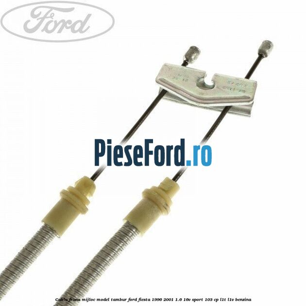 Cablu frana mijloc model tambur Ford Fiesta 1996-2001 1.6 16V Sport 103 cp L1T, L1V benzina