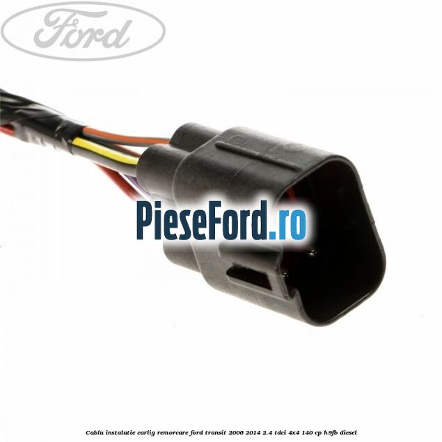 Cablu instalatie carlig remorcare Ford Transit 2006-2014 2.4 TDCi 4x4 140 cp H9FB diesel
