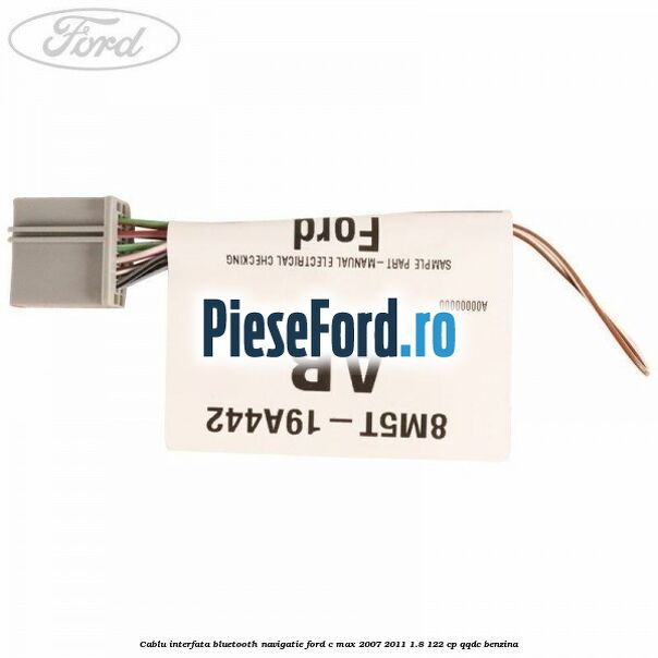 Cablu interfata Bluetooth Navigatie Ford C-Max 2007-2011 1.8 122 cp QQDC benzina