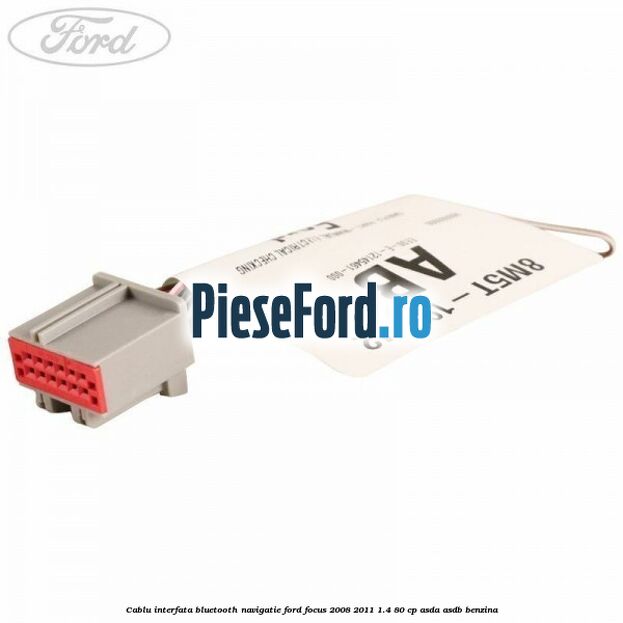 Cablu interfata Bluetooth Navigatie Ford Focus 2008-2011 1.4 80 cp ASDA, ASDB benzina