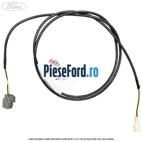 Cablu interfata telefon Ford Fiesta 2008-2012 1.6 Ti 120 cp HXJA, HXJB, HXJE, RVJA benzina