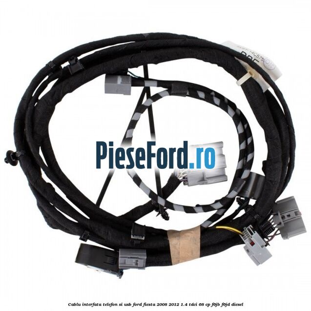 Cablu interfata telefon si USB Ford Fiesta 2008-2012 1.4 TDCi 68 cp F6JB, F6JD diesel