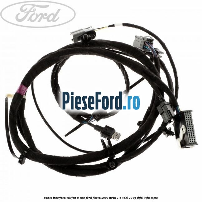 Cablu interfata telefon si USB Ford Fiesta 2008-2012 1.4 TDCi 70 cp Cablu interfata telefon si USB Ford Fiesta 2008-2012 1.4 TDCi 70 cp F6JD, KVJA diesel