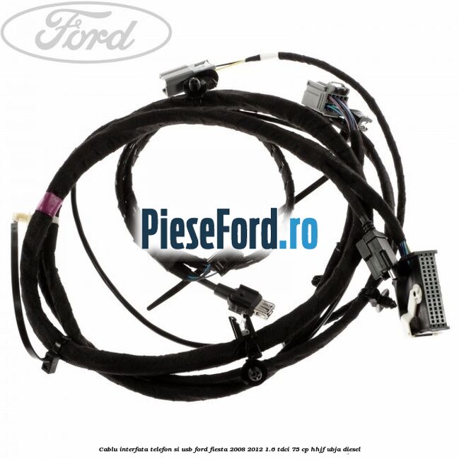 Cablu interfata telefon si USB Ford Fiesta 2008-2012 1.6 TDCi 75 cp HHJF, UBJA diesel