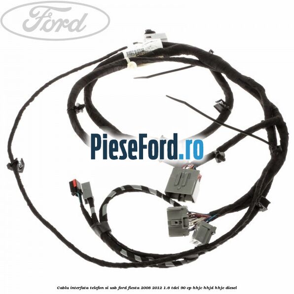 Cablu interfata telefon si USB Ford Fiesta 2008-2012 1.6 TDCi 90 cp HHJC, HHJD, HHJE diesel