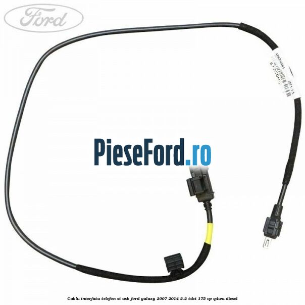 Cablu interfata telefon si USB Ford Galaxy 2007-2014 2.2 TDCi 175 cp Q4WA diesel