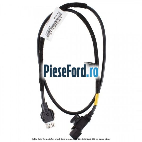 Cablu interfata telefon si USB Ford S-Max 2007-2014 2.2 TDCi 200 cp KNWA diesel