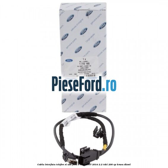 Cablu interfata telefon si USB Ford S-Max 2007-2014 2.2 TDCi 200 cp KNWA diesel