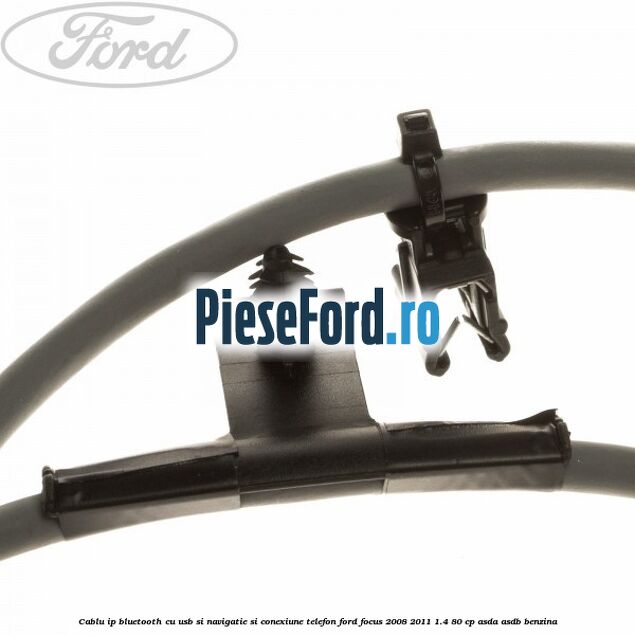 Cablu IP bluetooth cu usb si navigatie si conexiune telefon Ford Focus 2008-2011 1.4 80 cp ASDA, ASDB benzina