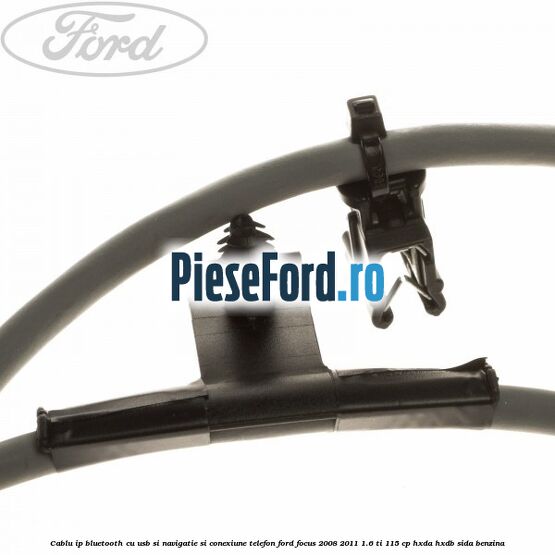 Cablu IP bluetooth cu usb si navigatie si conexiune telefon Ford Focus 2008-2011 1.6 Ti 115 cp HXDA, HXDB, SIDA benzina