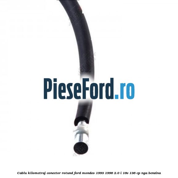 Cablu kilometraj conector rotund Ford Mondeo 1993-1996 2.0 i 16V 136 cp NGA benzina