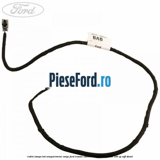 Cablu lampa LED compartiment cargo Ford Transit Custom 2014-2018 2.2 TDCi 155 cp Cablu lampa LED compartiment cargo Ford Transit Custom 2014-2018 2.2 TDCi 155 cp CVFF diesel
