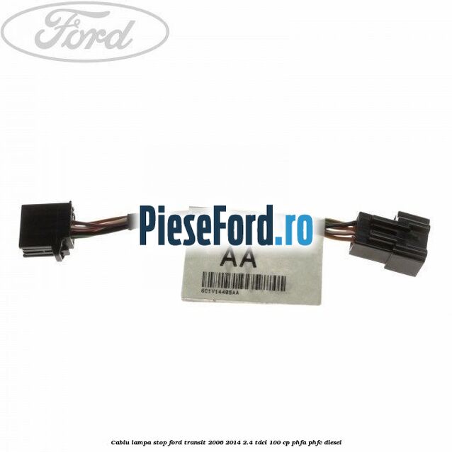Cablu lampa stop Ford Transit 2006-2014 2.4 TDCi 100 cp PHFA, PHFC diesel