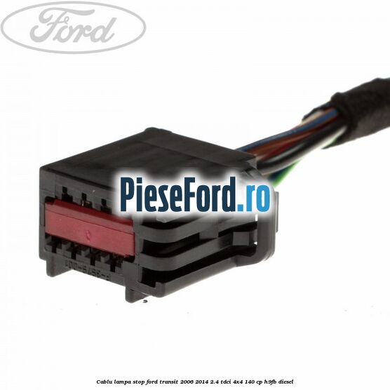 Cablu lampa stop Ford Transit 2006-2014 2.4 TDCi 4x4 140 cp H9FB diesel