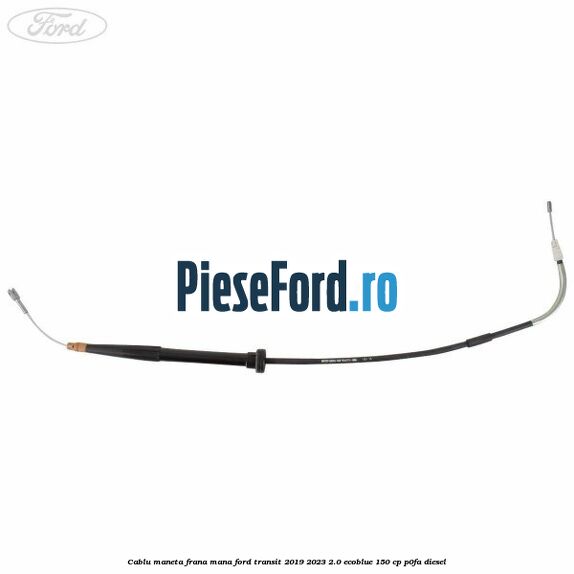 Cablu maneta frana mana Ford Transit 2019-2023 2.0 EcoBlue 150 cp P0FA diesel