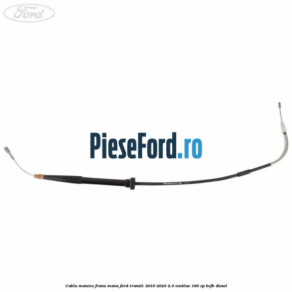 Cablu maneta frana mana Ford Transit 2019-2023 2.0 EcoBlue 185 cp Cablu maneta frana mana Ford Transit 2019-2023 2.0 EcoBlue 185 cp BCFB diesel