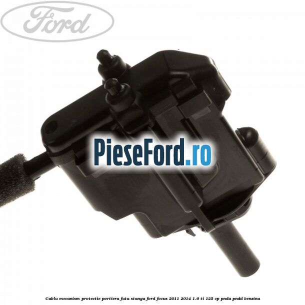 Cablu mecanism protectie portiera fata stanga Ford Focus 2011-2014 1.6 Ti 125 cp PNDA, PNDD benzina