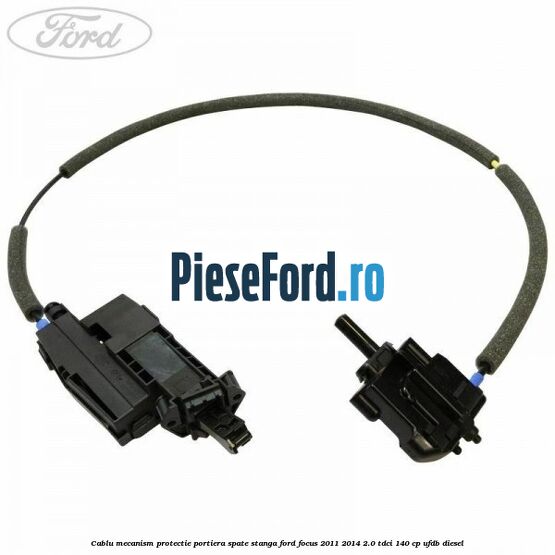 Cablu mecanism protectie portiera spate stanga Ford Focus 2011-2014 2.0 TDCi 140 cp UFDB diesel