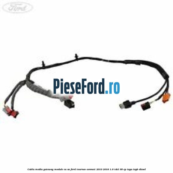 Cablu media gateway module cu AV Ford Tourneo Connect 2013-2018 1.6 TDCi 95 cp TZGA, TZGB diesel