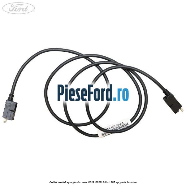 Cablu modul SYNC Ford C-Max 2011-2015 1.6 Ti 125 cp PNDA benzina