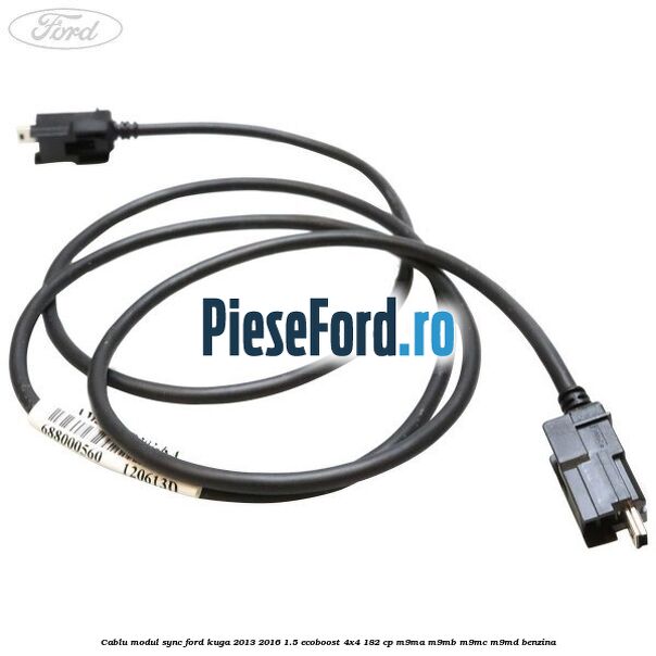 Cablu modul SYNC Ford Kuga 2013-2016 1.5 EcoBoost 4x4 182 cp M9MA, M9MB, M9MC, M9MD benzina