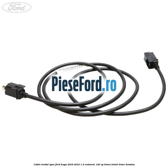 Cablu modul SYNC Ford Kuga 2016-2018 1.5 EcoBoost 120 cp Cablu modul SYNC Ford Kuga 2016-2018 1.5 EcoBoost 120 cp BNMA, BNMB, BNMC benzina