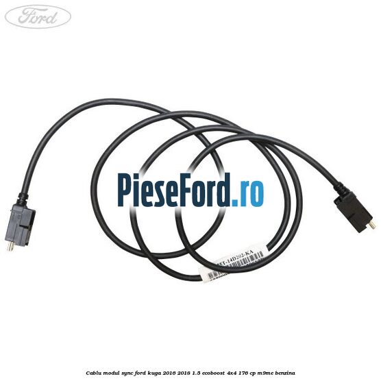 Cablu modul SYNC Ford Kuga 2016-2018 1.5 EcoBoost 4x4 176 cp M9ME benzina