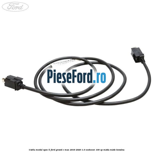 Cablu modul SYNC II Ford Grand C-Max 2016-2020 1.0 EcoBoost 100 cp M2DA, M2DC benzina