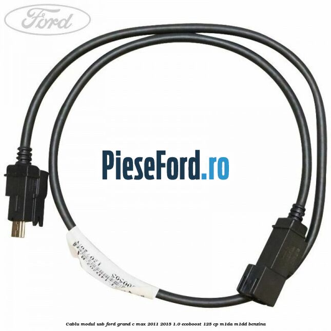 Cablu modul USB Ford Grand C-Max 2011-2015 1.0 EcoBoost 125 cp Cablu modul USB Ford Grand C-Max 2011-2015 1.0 EcoBoost 125 cp M1DA, M1DD benzina