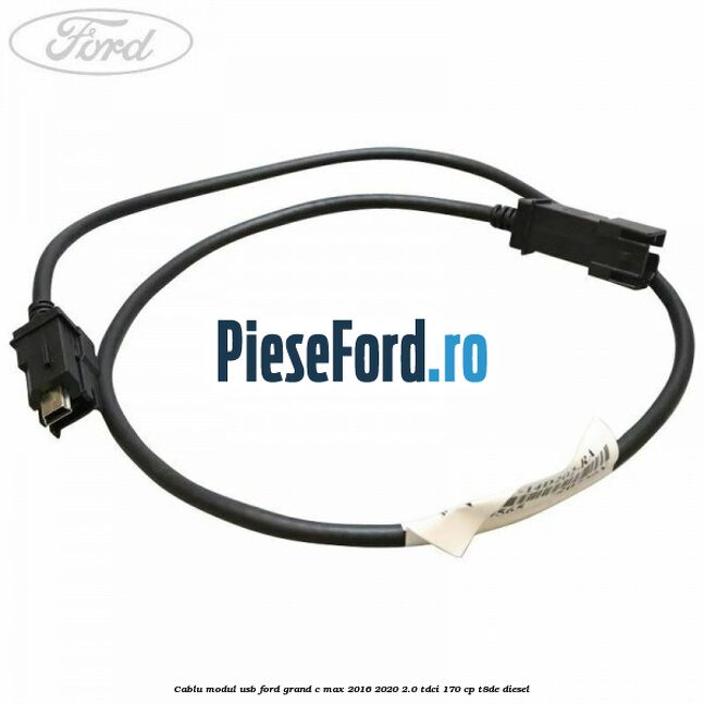 Cablu modul USB Ford Grand C-Max 2016-2020 2.0 TDCi 170 cp T8DE diesel