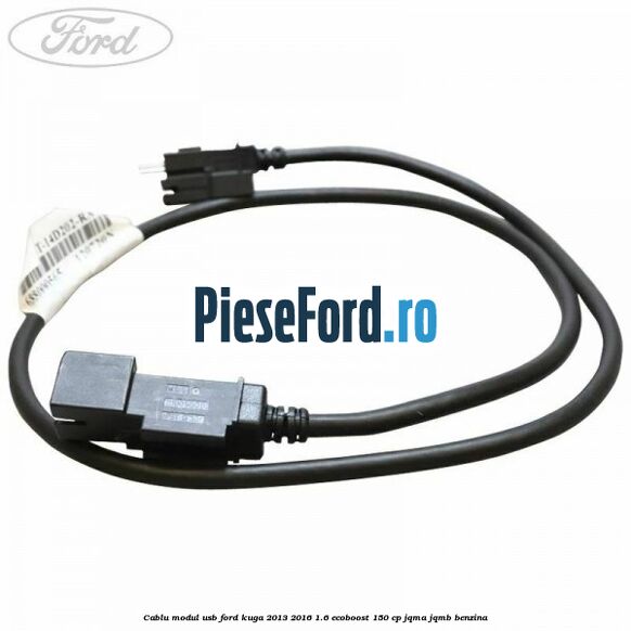 Cablu modul USB Ford Kuga 2013-2016 1.6 EcoBoost 150 cp JQMA, JQMB benzina