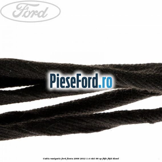 Cablu navigatie Ford Fiesta 2008-2012 1.4 TDCi 68 cp F6JB, F6JD diesel