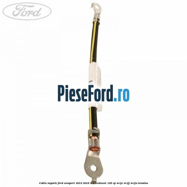 Cablu negativ Ford EcoSport 2013-2018 1.0 EcoBoost 125 cp M1JC, M1JJ, M1JU benzina