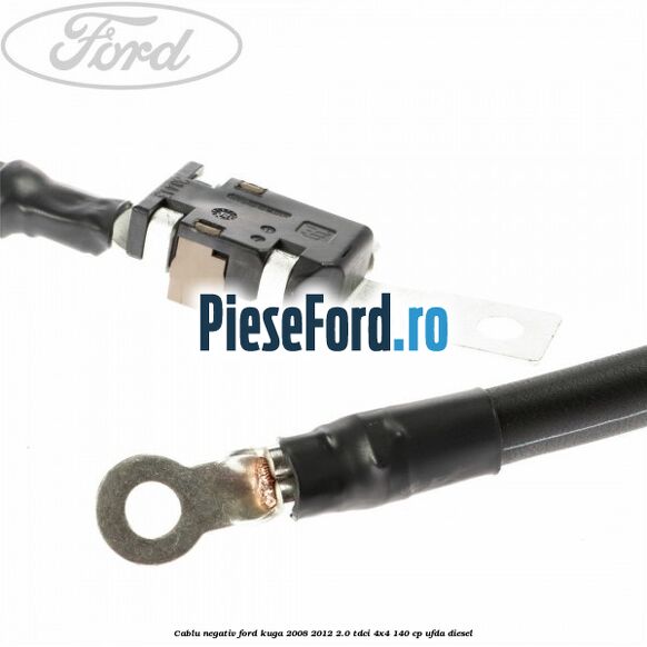 Cablu negativ Ford Kuga 2008-2012 2.0 TDCI 4x4 140 cp UFDA diesel