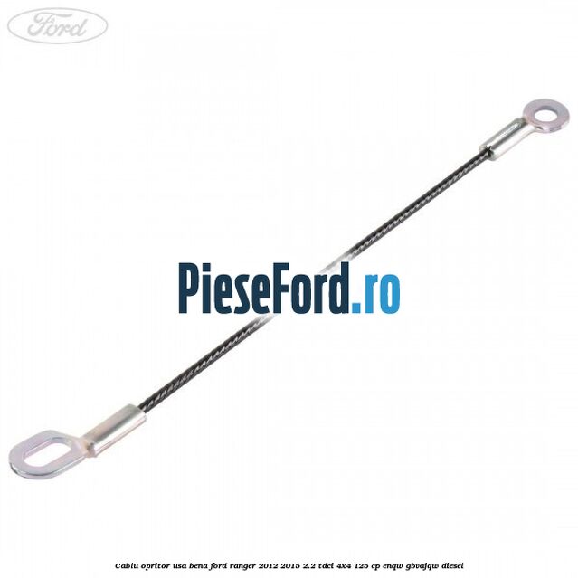 Cablu opritor usa bena Ford Ranger 2012-2015 2.2 TDCi 4x4 125 cp Cablu opritor usa bena Ford Ranger 2012-2015 2.2 TDCi 4x4 125 cp ENQW, GBVAJQW diesel