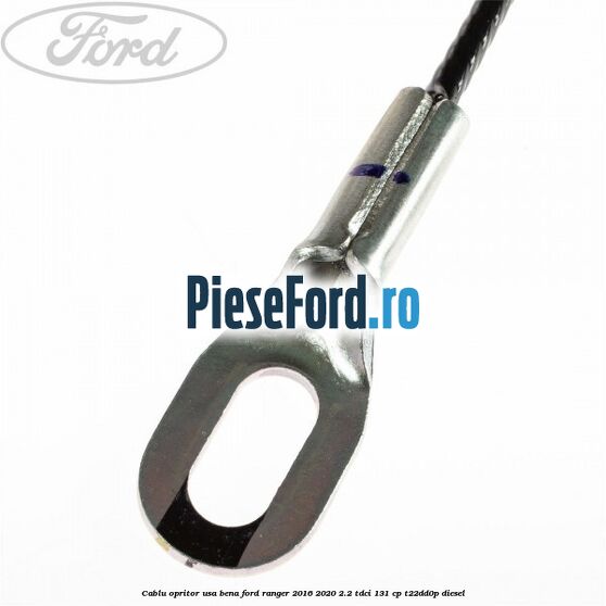 Cablu opritor usa bena Ford Ranger 2016-2020 2.2 TDCi 131 cp T22DD0P diesel