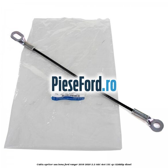 Cablu opritor usa bena Ford Ranger 2016-2020 2.2 TDCi 4x4 131 cp Cablu opritor usa bena Ford Ranger 2016-2020 2.2 TDCi 4x4 131 cp T22DD0P diesel