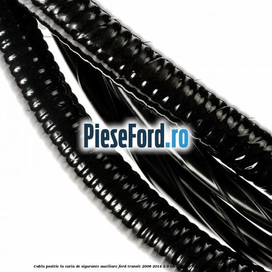 Cablu pozitiv la cutia de sigurante auxiliare Ford Transit 2006-2014 2.2 TDCi 125 cp CYFA, CYFB, CYFC, CYFD diesel