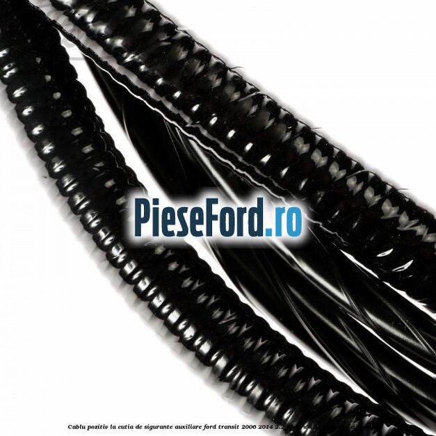 Cablu pozitiv la cutia de sigurante auxiliare Ford Transit 2006-2014 2.2 TDCi RWD 125 cp CYRA diesel