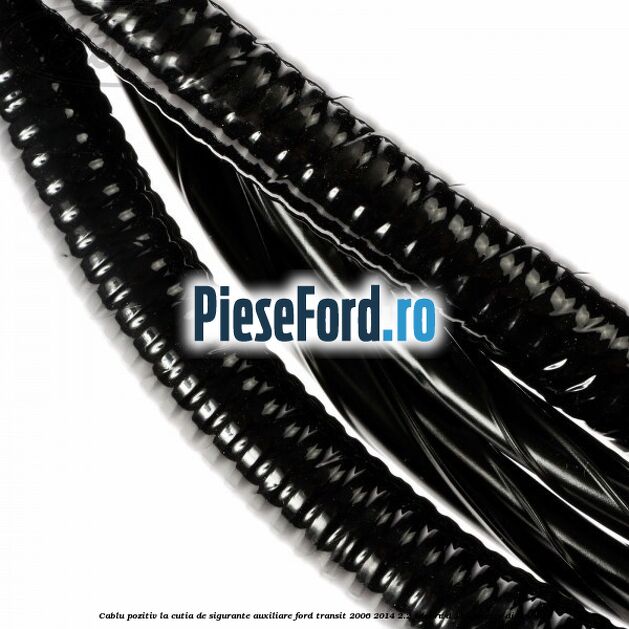 Cablu pozitiv la cutia de sigurante auxiliare Ford Transit 2006-2014 2.2 TDCi RWD 155 cp CVRC diesel