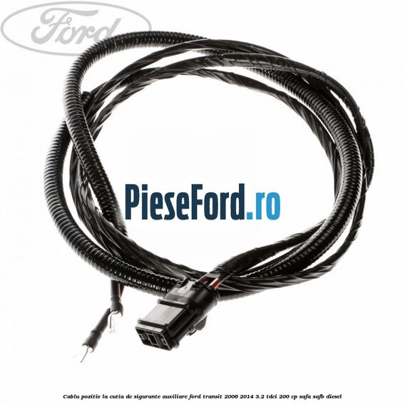 Cablu pozitiv la cutia de sigurante auxiliare Ford Transit 2006-2014 3.2 TDCi 200 cp SAFA, SAFB diesel