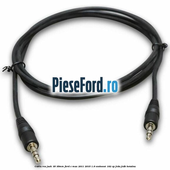Cablu RCA jack 3,5-3,5mm Ford C-Max 2011-2015 1.6 EcoBoost 182 cp JTDA, JTDB benzina