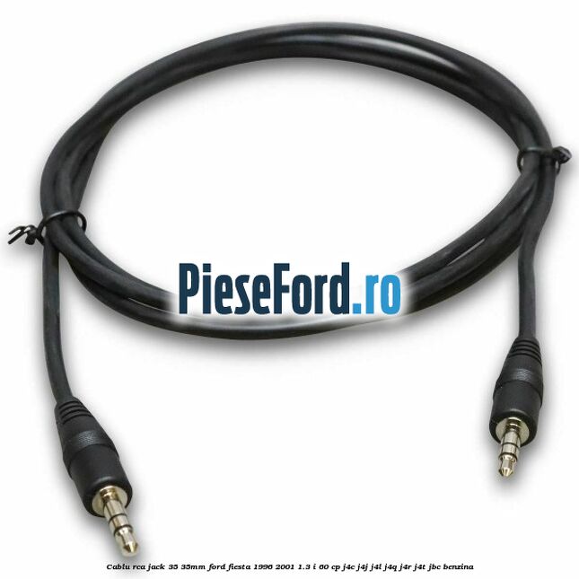 Cablu RCA jack 3,5-3,5mm Ford Fiesta 1996-2001 1.3 i 60 cp Cablu RCA jack 3,5-3,5mm Ford Fiesta 1996-2001 1.3 i 60 cp J4C, J4J, J4L, J4Q, J4R, J4T, JBC benzina