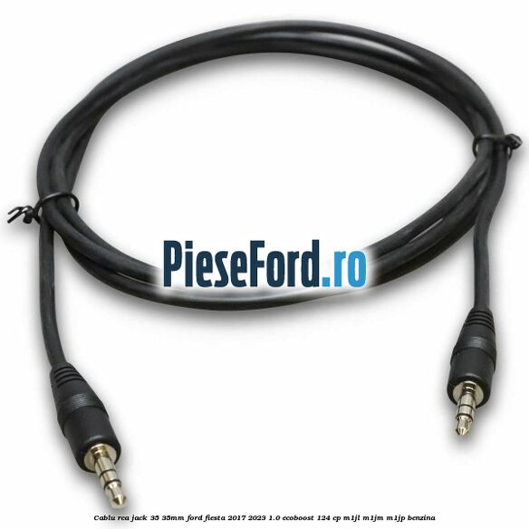 Cablu RCA jack 3,5-3,5mm Ford Fiesta 2017-2023 1.0 EcoBoost 124 cp M1JL, M1JM, M1JP benzina