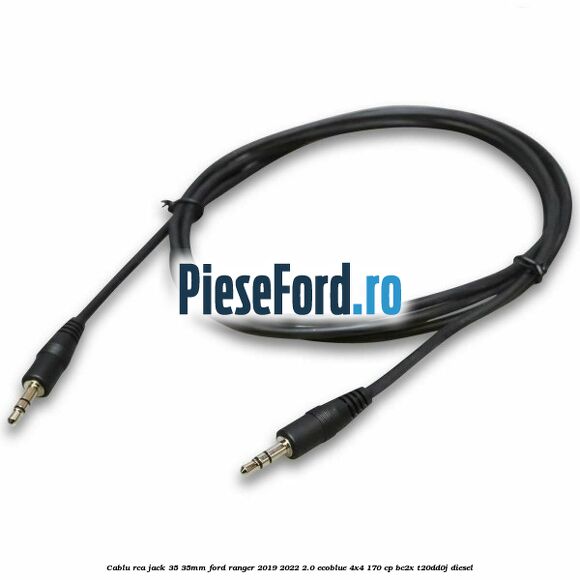 Cablu RCA jack 3,5-3,5mm Ford Ranger 2019-2022 2.0 EcoBlue 4x4 170 cp BC2X, T20DD0J diesel