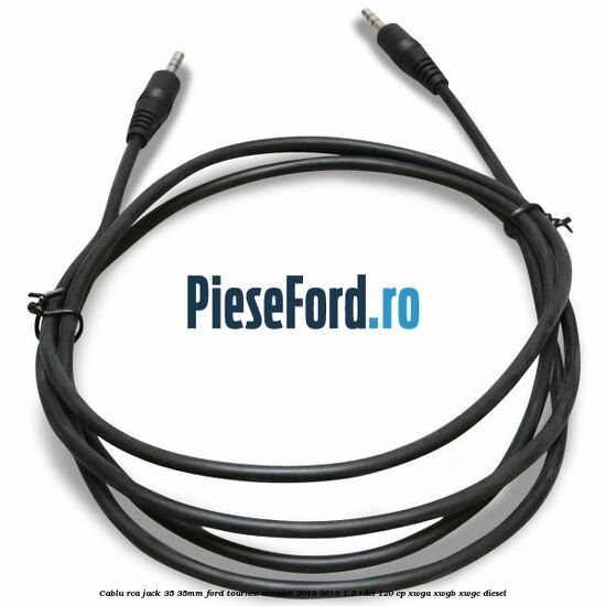 Cablu RCA jack 3,5-3,5mm Ford Tourneo Connect 2013-2018 1.5 TDCi 120 cp Cablu RCA jack 3,5-3,5mm Ford Tourneo Connect 2013-2018 1.5 TDCi 120 cp XWGA, XWGB, XWGC diesel