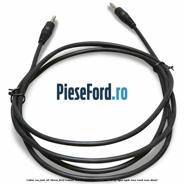 Cablu RCA jack 3,5-3,5mm Ford Transit Courier 2019-2023 1.5 TDCi 75 cp UGCA, UGCB, XUCC, XUCD, XUCE diesel